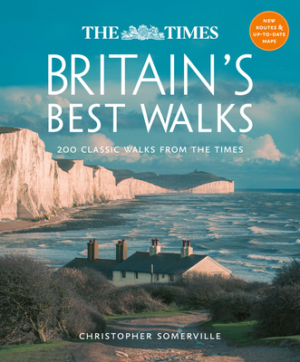 The Times Britain's Best Walks: 200 Classic Walks from the Times - Somerville, Christopher