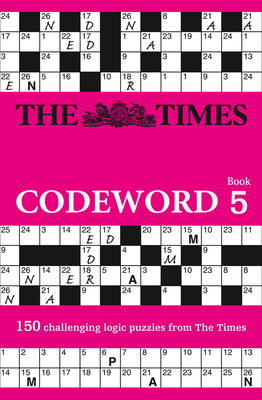 The Times Codeword 5: 150 Cracking Logic Puzzles - The Times Mind Games