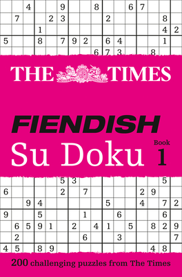 The Times Fiendish Su Doku Book 1: 200 Challenging Puzzles from the Times - Gould, Wayne (Compiled by), and Times Mind Games
