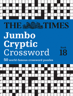 The Times Jumbo Cryptic Crossword Book 18: The World's Most Challenging Cryptic Crossword
