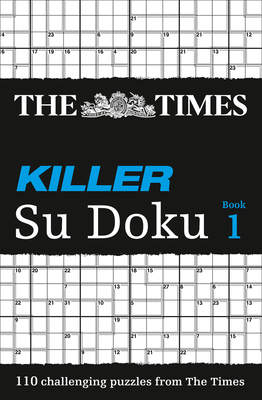 The Times Killer Su Doku Book 1: 110 Challenging Puzzles from the Times - The Times Mind Games