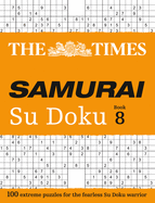 The Times Samurai Su Doku 8: 100 Extreme Puzzles for the Fearless Su Doku Warrior