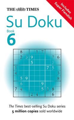 The Times Su Doku Book 6: 150 Challenging Puzzles from the Times - The Times Mind Games