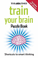 The Times Train Your Brain Puzzle Book: Shortcuts to Smart Thinking