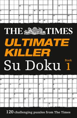 The Times Ultimate Killer Su Doku: 120 Challenging Puzzles from the Times - The Times Mind Games