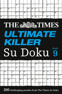 The Times Ultimate Killer Su Doku Book 9: 200 Challenging Puzzles from the Times