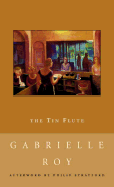 The Tin Flute - Roy, Gabrielle, and Stratford, Philip (Afterword by)