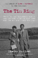 The Tin Ring: My Memoir of Love and Survival in the Holocaust