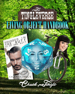The Tingleverse: Living Object Handbook