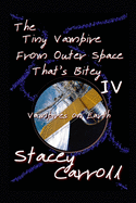 The Tiny Vampire From Outer Space That's Bitey IV: Vampires on Earth