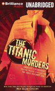 The Titanic Murders: America's Top Mystery Writer Tracks a Killer on the Great Doomed Ship