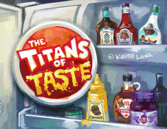 The Titans of Taste