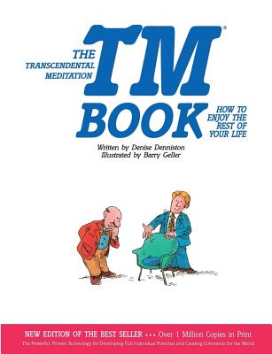 The TM Book: How to Enjoy the Rest of Your Life - Denniston, Dennis, and Denniston, Denise