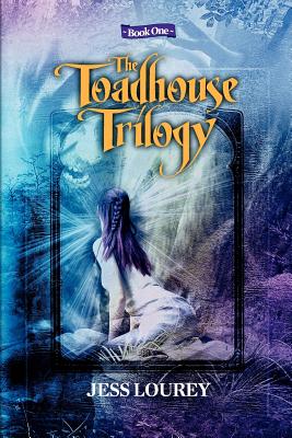 The Toadhouse Trilogy: Book One - Lourey, Jess