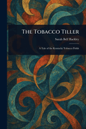 The Tobacco Tiller