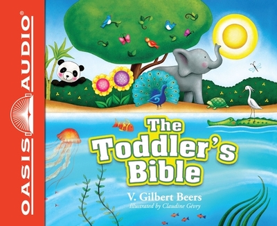 The Toddler's Bible - Beers, V Gilbert, and Black, Mimi (Narrator)