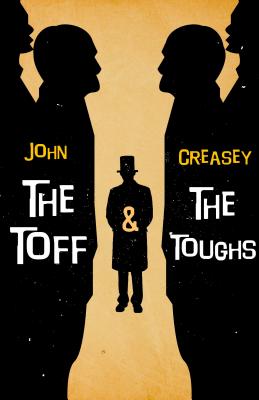 The Toff and the Toughs - Creasey, John