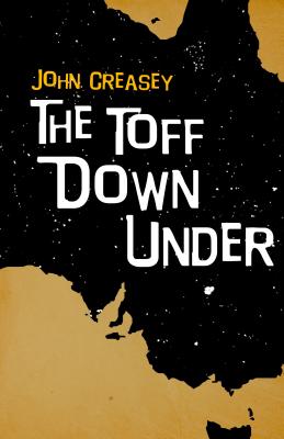 The Toff down under. - Creasey, John