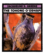 The Tohono O'odham - Greene, Jacqueline Dembar