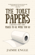 The Toilet Papers: Places to Go, While You Go