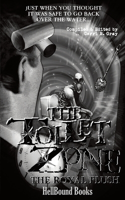 The Toilet Zone: The Royal Flush - Gray, Gerri R, and Herzog, Carlton, and Wueler, Ann