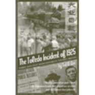The Toledo Incident of 1925: Three Days That Made History in Toledo, Oregon: The True Story of an Angry Mob, the Japanese/Asians They Forced Out of Town, and the Lawsuit That Followed