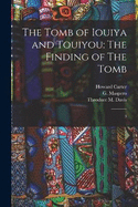 The Tomb of Iouiya and Touiyou: The Finding of The Tomb: 3