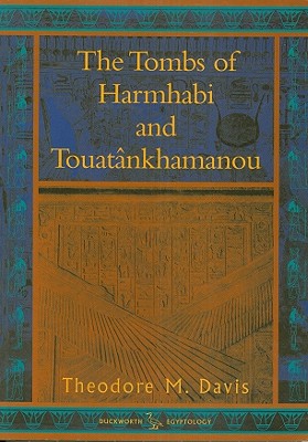 The Tombs of Harmhabi and Toutankhamanou - Davis, Theodore M, and Maspero, Gaston C, and Daressy, George