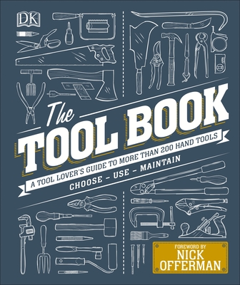 The Tool Book: A Tool Lover's Guide to Over 200 Hand Tools - Davy, Phil, and Offerman, Nick (Foreword by)