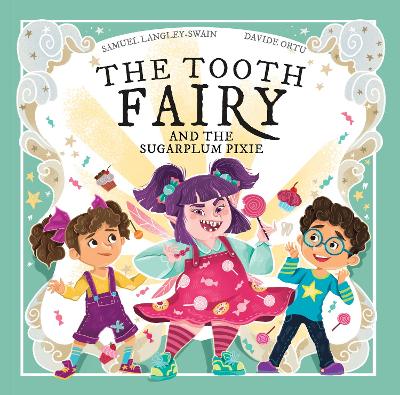 The Tooth Fairy and The Sugar Plum Pixie - Langley-Swain, Samuel