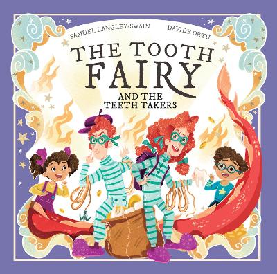 The Tooth Fairy and The Teeth Takers - Langley-Swain, Samuel