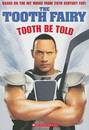 The Tooth Fairy: Tooth Be Told