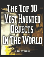 The Top 10 Most Haunted Objects In The World: Bizzare Unexplainable Hauntings
