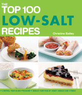 The Top 100 Low-Salt Recipes: Control Your Blood Pressure, Reduce Your Risk of Heart Disease and Stroke