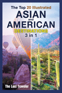 The Top 20 Illustrated Asian and American Destinations [with Pictures]: 2 Books in 1