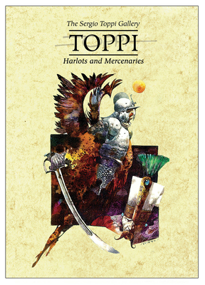 The Toppi Gallery: Harlots and Mercenaries - Toppi, Sergio, and Kennedy, Mike (Editor)