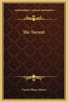 The Torrent - Ibanez, Vicente Blasco