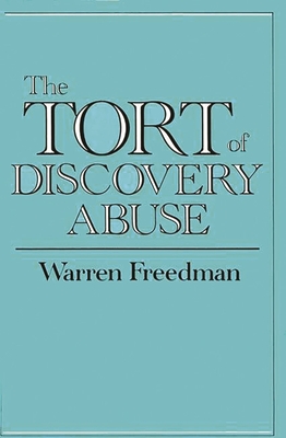 The Tort of Discovery Abuse - Freedman, Warren