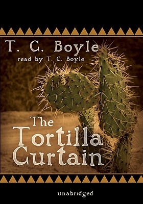 The Tortilla Curtain - Boyle, T Coraghessan (Read by)