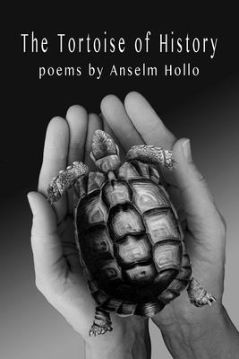 The Tortoise of History - Hollo, Anselm