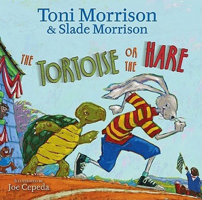 The Tortoise or the Hare - Morrison, Toni, and Morrison, Slade