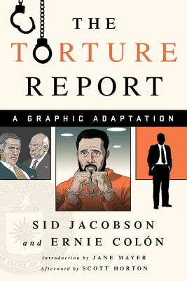 The Torture Report: A Graphic Adaptation - Jacobson, Sid