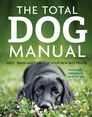 The Total Dog Manual: Meet, Train and Care for Your New Best Friend - Meyer, David