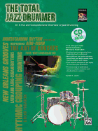 The Total Jazz Drummer: A Fun and Comprehensive Overview of Jazz Drumming, Book & CD