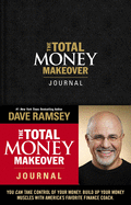 The Total Money Makeover Journal: A Guide For Financial Fitness
