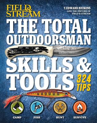 The Total Outdoorsman Skills & Tools - Nickens, T Edward