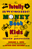 The Totally Awesome Money Book for Kids and Their Parents