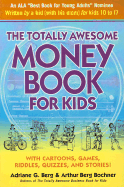 The Totally Awesome Money Book for Kids - Berg, Adriane G, and Bochner, Arthur Berg