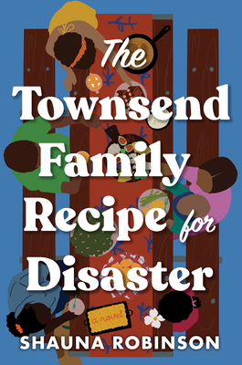 The Townsend Family Recipe for Disaster - Robinson, Shauna