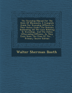 The Township Manual for the State of Minnesota: A Complete Guide for Township Officers in Their Duties Under the Statutes, Embracing All the Laws Relating to Townships, and the Duties Oftownship Officers, as They Exist Since the Close of the